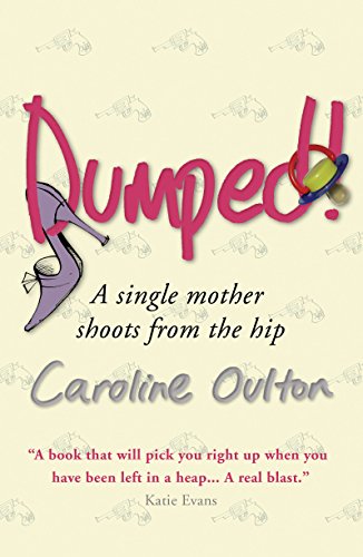 Imagen de archivo de Dumped: A Single Mother Shoots from the Hip a la venta por WorldofBooks