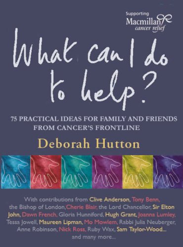 Stock image for What Can I Do to Help : 50 Practical Ideas from Cancer's Front Line for sale by Better World Books