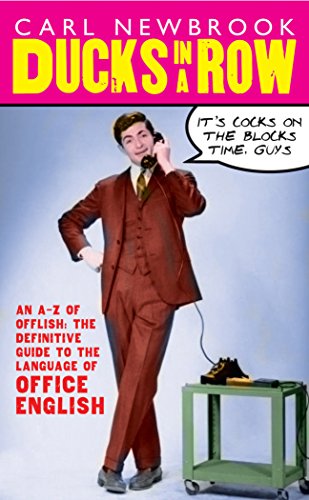 Beispielbild fr Ducks in a Row: An A-Z of Offlish: the Definitive Guide to the Language of Office English zum Verkauf von WorldofBooks