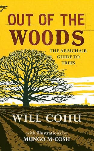 Beispielbild fr Out of the Woods: The armchair guide to trees zum Verkauf von WorldofBooks