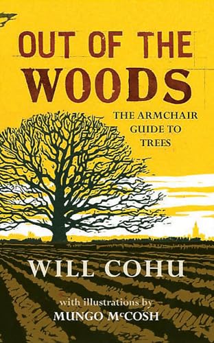 Stock image for Out of the Woods: The Armchair Guide to Trees for sale by AwesomeBooks