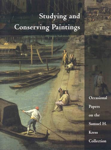 Stock image for Studying and Conserving Paintings. Occasional Papers o the Samuel H. Kress Collection for sale by Erika Wallington 