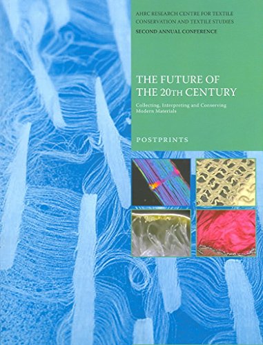 9781904982173: The Future of the 20th Century: Collecting, Interpreting and Conserving Modern Materials