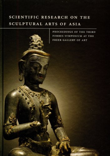 Imagen de archivo de Scientific Research on the Sculptural Arts of Asia: Proceedings of the Third Forbes a la venta por Powell's Bookstores Chicago, ABAA