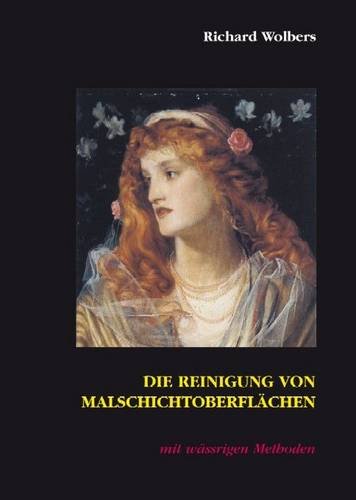 Die Reinigung Von Malschichtoberflachen Mit Wassrigen Methoden (9781904982531) by Wolbers, Richard