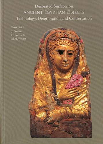 9781904982579: Decorated Surfaces on Ancient Egyptian Objects: Technology, Deterioration and Conservation