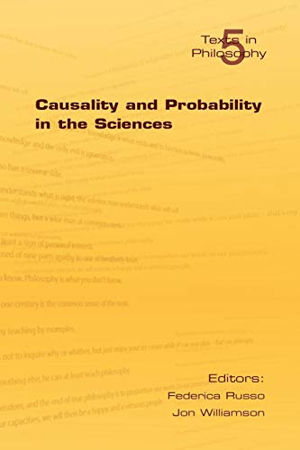 Beispielbild fr Causality and Probability in the Sciences: v. 5 (Texts in Philosophy S.) zum Verkauf von Reuseabook