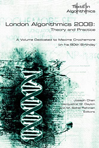 Beispielbild fr London Algorithmics 2008 Theory and Practice A Volume Dedicated to Maxime Crochemore on His 60th Birthday v 11 Texts in Algorithmics S zum Verkauf von PBShop.store US