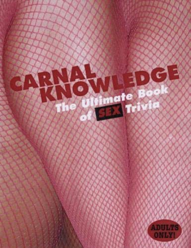 Beispielbild fr Carnal Knowledge: Essential Sex Trivia zum Verkauf von ThriftBooks-Atlanta