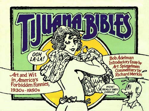 9781904989189: Tijuana Bibles: Art and Wit in America's Forbidden Funnies 1930s-1950s
