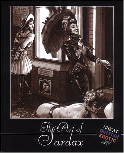 9781904989226: The Art of Sardax (The Erotic Print Society's Great British Erotic Art S.)