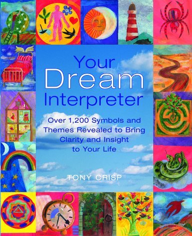 Beispielbild fr Your Dream Interpreter: Over 1,200 Symbols and Themes Revealed to Bring Clarity and Insight to Your Life zum Verkauf von WorldofBooks