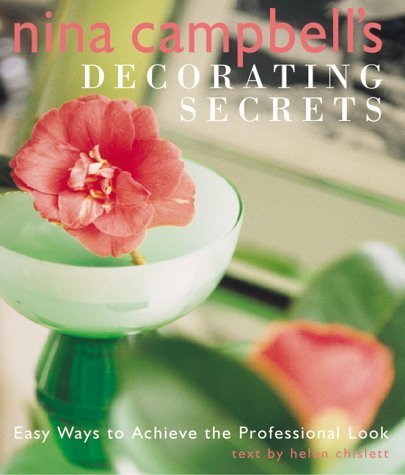 Beispielbild fr Nina Campbell's Decorating Secrets: Easy Ways to Achieve the Professional Look zum Verkauf von WorldofBooks