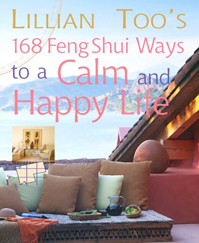 Imagen de archivo de Lillian Too's 168 Feng Shui Ways to a Calm and Happy Life a la venta por WorldofBooks