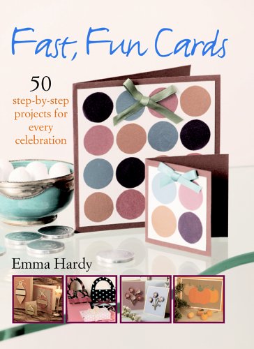 Stock image for Fast, Fun Cards - 50 Step-by-step Projects For Every Celebration for sale by HPB-Diamond