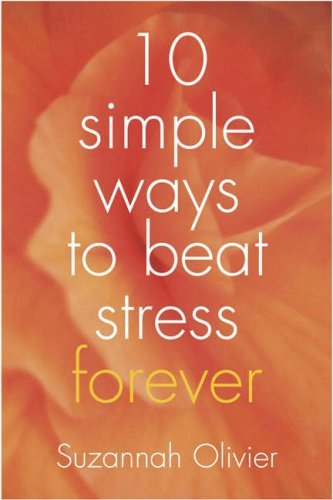 Beispielbild fr 10 Simple Ways to Beat Stress Forever zum Verkauf von WorldofBooks