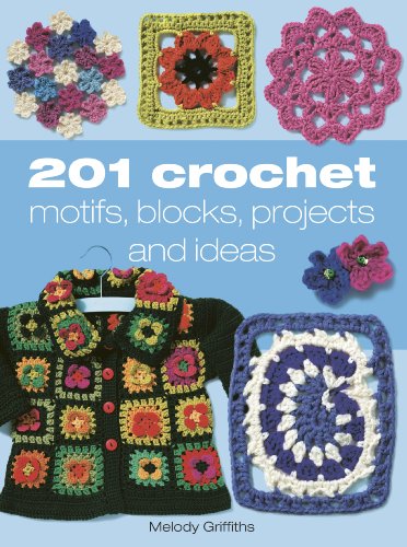 9781904991649: 201 Crochet Motifs, Blocks, Projects and Ideas