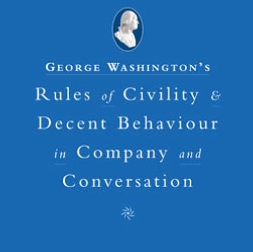 Beispielbild fr Washington's Rules of Civility and Decent Behavior In Company And Conversation zum Verkauf von Wonder Book