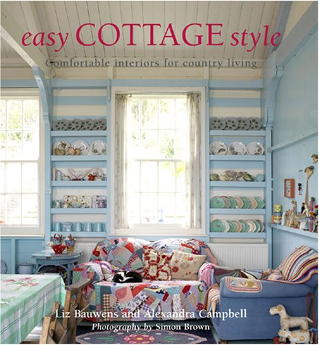 Stock image for Easy Cottage Style: Comfortable Interiors for Country Living for sale by HPB-Ruby