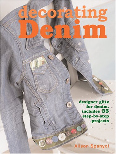 Stock image for Decorating Denim : Designer Glitz for Denim, Includes 35 Step-by-Step Projects for sale by Better World Books: West