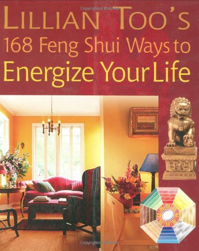 Stock image for Lillian Too's 168 Feng Shui Ways to Energize Your Life for sale by Discover Books