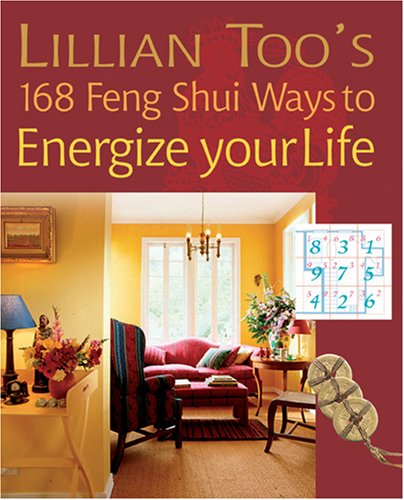Imagen de archivo de Lillian Too's 168 Feng Shui Ways to Energize Your Life a la venta por ZBK Books