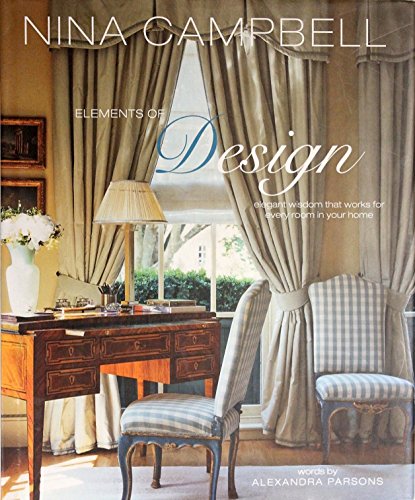 Stock image for Elements of Design : Elegant Wisdom That Works for Every Room in Your Home for sale by Better World Books