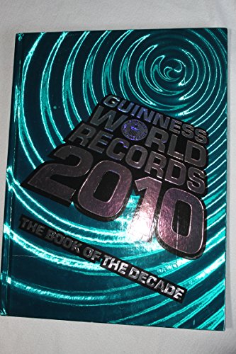 Imagen de archivo de Guinness World Records 2010: The Book of the Decade a la venta por Front Cover Books