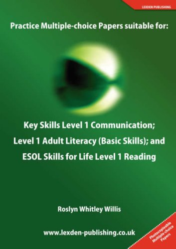 9781904995388: Practice Multiple-Choice Papers Suitable for: Key Skills Level 1 Communication; Level 1 Adult Literacy (Basic Skills); And ESOL Skills for Life Level: ... and ESOL Skills for Life Level 1 Reading