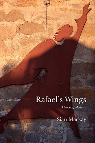 Stock image for Rafael's Wings: A Novel of Mallorca for sale by WorldofBooks