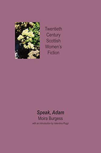 Stock image for Speak, Adam Twentieth Century Scottish Womens Fiction for sale by PBShop.store US