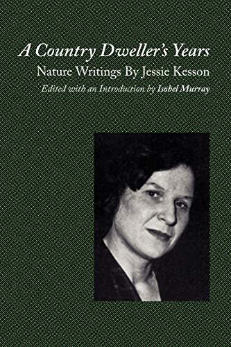 Beispielbild fr A Country Dweller's Years Nature Writings by Jessie Kesson zum Verkauf von PBShop.store US