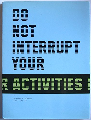 Stock image for Do Not Interrupt Your Activities for sale by PsychoBabel & Skoob Books