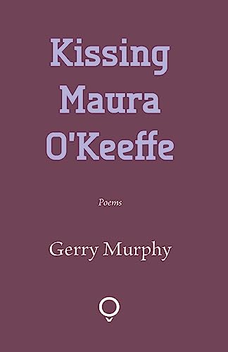 Stock image for Kissing Maura O'Keeffe for sale by WorldofBooks