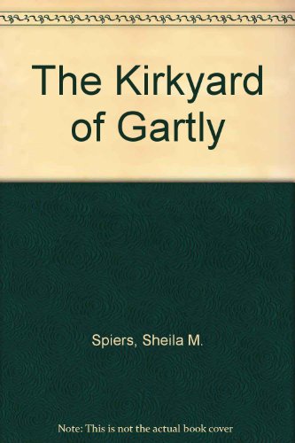 The Kirkyard of Gartly (9781905004171) by Spiers, Sheila M.