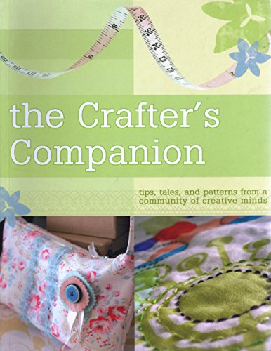 Stock image for The Crafter's Companion: Tips, Tales and Patterns from a Community of Creative Minds for sale by ThriftBooks-Atlanta