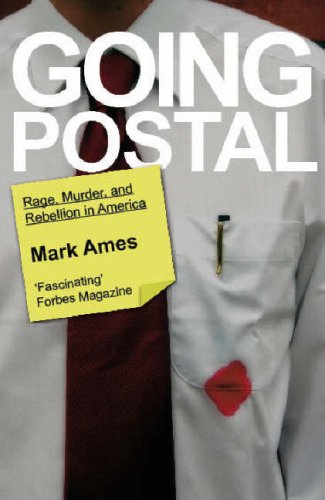 Beispielbild fr Going Postal: Rage, Murder & Rebellion in America zum Verkauf von WorldofBooks