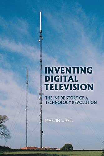 Stock image for Inventing Digital Television: The Inside Story of a Technology Revolution for sale by WorldofBooks