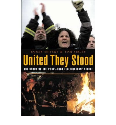 Stock image for United They Stood: The Story of the UK Firefighters' Dispute 2002-4 for sale by WorldofBooks