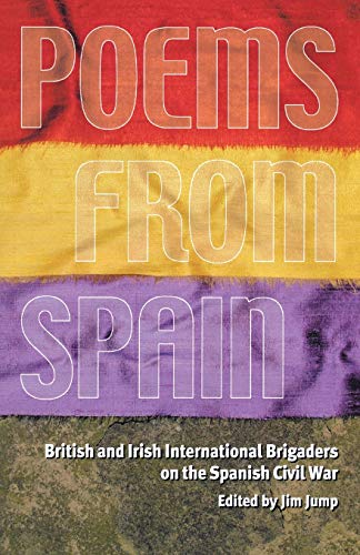 Imagen de archivo de Poems from Spain: British and Irish International Brigaders on the Spanish Civil War a la venta por WorldofBooks