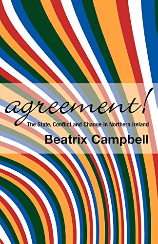 Stock image for Agreement!: The State, Conflict and Change in Northern Ireland for sale by WorldofBooks