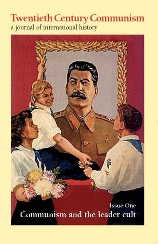 Beispielbild fr Communist Cults of Leadership No 1 Twentieth Century Communism a Journal of International History zum Verkauf von PBShop.store US