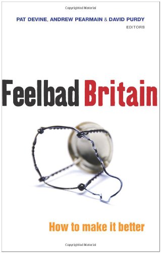 Beispielbild fr Feelbad Britain: How to Make it Better zum Verkauf von WorldofBooks