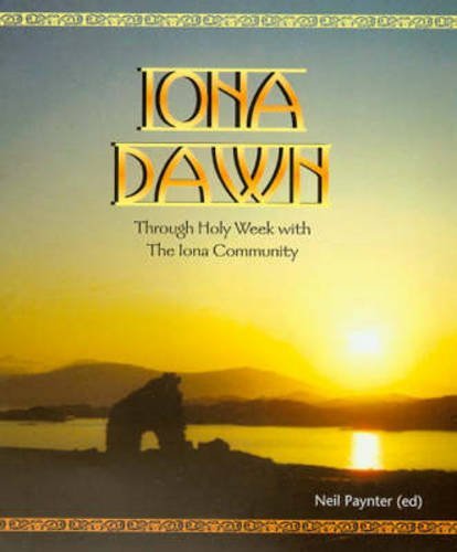 Beispielbild fr Iona Dawn: Through Holy Week with the Iona Community zum Verkauf von WorldofBooks