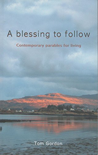 Beispielbild fr A Blessing to Follow: Contemporary Parables for Living zum Verkauf von WorldofBooks