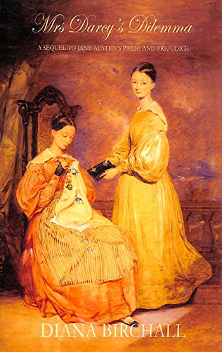 Imagen de archivo de Mrs Darcy's Dilemma: A sequel to Jane Austen's Pride and Prejudice a la venta por Books From California