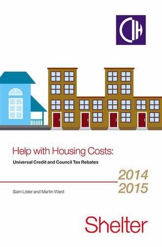 Stock image for Help with Housing Costs : Universal Credit and Council Tax Rebates 2014-2015 for sale by Better World Books Ltd
