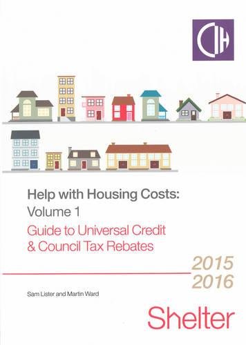 Beispielbild fr Help With Housing Costs Volume 1 : Guide to Universal Credit and Council Tax Rebates 2015/16 zum Verkauf von Buchpark