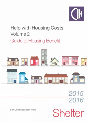 Stock image for Help with Housing Costs Volume 2 : Guide to Housing Benefit 2015/2016 for sale by Bahamut Media