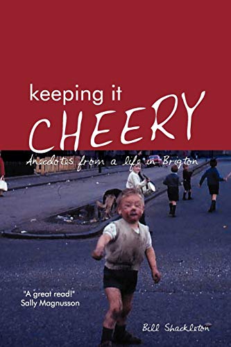 Imagen de archivo de Keeping It Cheery: Anecdotes from a Life in Brigton a la venta por WorldofBooks